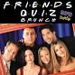 Friends Quiz Brunch - Hastings (FINAL 20 TICKETS)