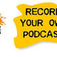 Record Your Own Podcast