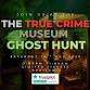 Ghost Hunt At The True Crime Museum